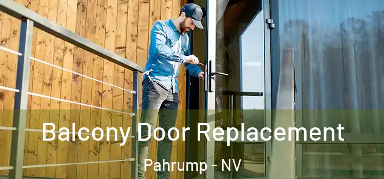  Balcony Door Replacement Pahrump - NV
