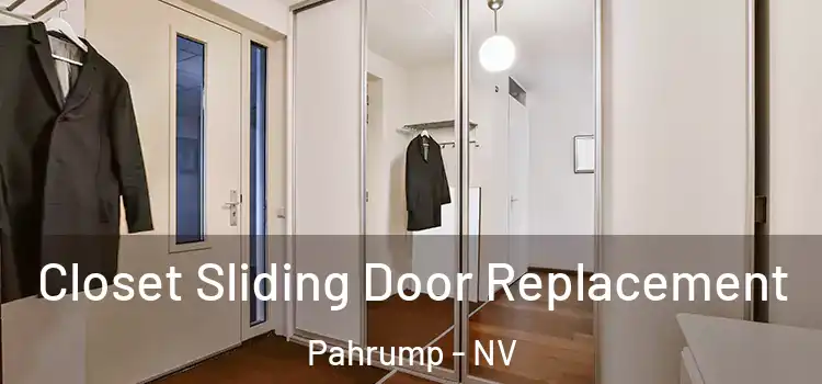 Closet Sliding Door Replacement Pahrump - NV