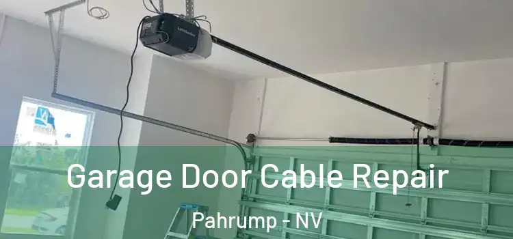  Garage Door Cable Repair Pahrump - NV