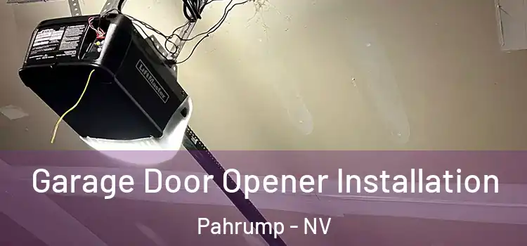  Garage Door Opener Installation Pahrump - NV