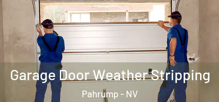  Garage Door Weather Stripping Pahrump - NV