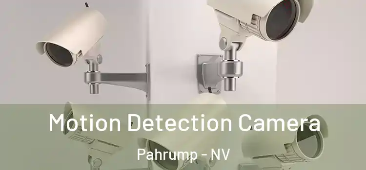  Motion Detection Camera Pahrump - NV