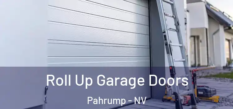  Roll Up Garage Doors Pahrump - NV
